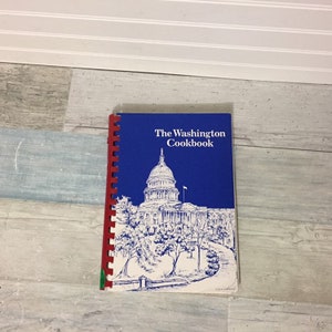 Vintage The Washington Cookbook, A Tasteful Tour of the Nation&#39;s Capital, Spiral Bound