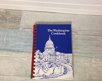 Vintage The Washington Cookbook, A Tasteful Tour of the Nation's Capital, Spiral Bound