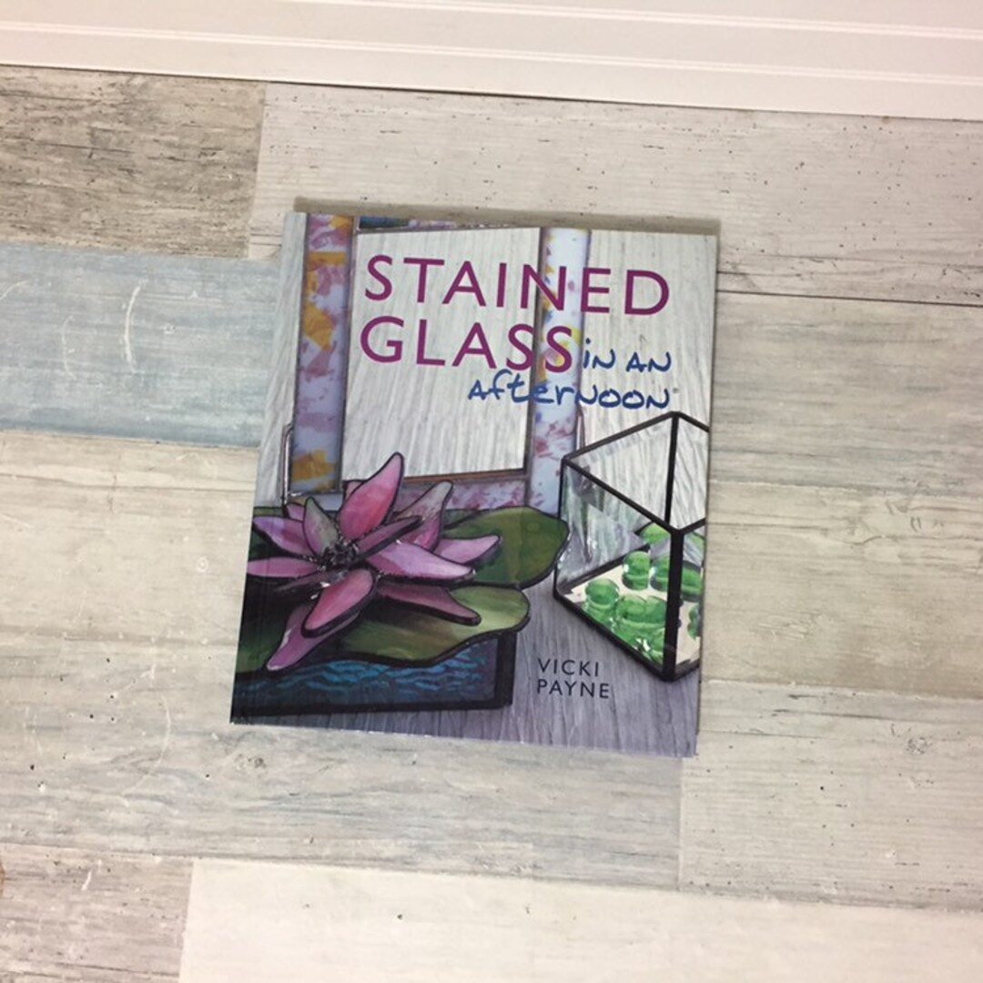 Stained Glass in an Afternoon Vicki Payne HC Book Etsy