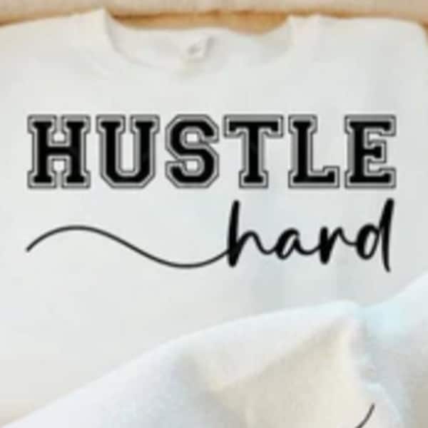 HUSTLE HARD - Everyday I'm Hustling - Get it done - Work - Make it happen