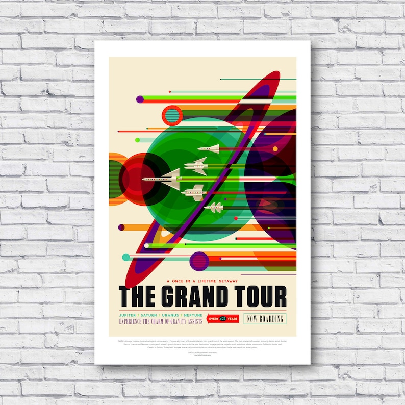 May include: A retro-style poster advertising a space travel tour called "The Grand Tour" with a colorful illustration of a spaceship flying past planets with rings. The text reads "A once in a lifetime getaway. The Grand Tour. Jupiter/Saturn/Uranus/Neptune. Experience the charm of gravity assists. Every 17 years. Now Boarding."