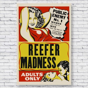 May include: A retro poster with a vintage design. The top section shows a woman in a red dress, with text that reads "PUBLIC ENEMY No. 1." The bottom section displays "REEFER MADNESS" in large yellow letters, with "ADULTS ONLY" below.