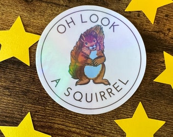 Squirrel! Sticker Holographic Hydroflask Decal Waterproof Vinyl ADHD Distraction