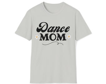 Dance Mom Tee, Dancer Shirt, Dance Coach, Dance Gift, Dance Tee, Dance Mom Shirt, Dance Mom Gift, Dance Moms, Mom Tee, Gift for  Dancer Mom