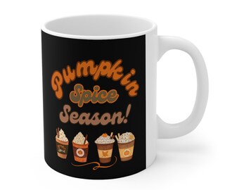 Pumpkin Spice Season 11 oz mug, Fall mug, Fall Theme, Autumn Gift, Gift for Fall Lover,Pumpkin Spice Latte mug, Coffee Lover, Coffee cup