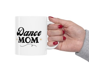 Dance Mom Mug 11oz Dancer Mug, Dance Coach, Dance Gift, Cheer Mug, Dance Mom Cup, Dance Mom Gift, Mom Mug, Gift for Mom of Dancer, Cute mug