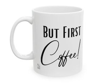 But First, Kaffeetasse 11oz und 15oz minimalistische Kaffeetasse für Kaffeeliebhaber, süßes Kaffeetassengeschenk, Koffeinliebhabergeschenk, Kaffeesüchtiger Becher