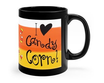 I Love Candy Corn Mug 11 oz & 15 oz Halloween mug, Candy Corn Coffee cup, Halloween gift, Gift Candy Corn fan, Candy Mug, Candy Gift, Fall