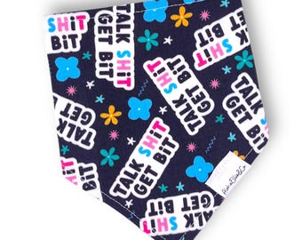 Talk Shit Get Bit Reversible Sassy Pet Bandana