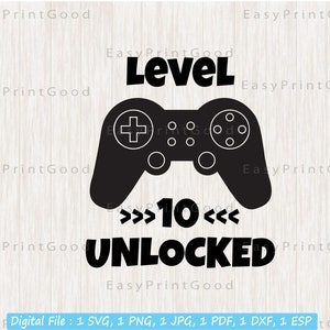 Level 10 entsperrt Svg, Geburtstag Svg, 10. Geburtstag, Game Controller, 10. Geburtstag junge Gamer, 10 Jahre alt Gamer Tshirt, geschnitten E-Datei, Cricut