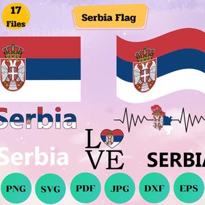 May include: A digital download of 17 files featuring a Serbian flag design. The design includes a red, white, and blue flag with a coat of arms in the center. The text "Serbia" is written in a bold font below the flag. The text "Love Serbia" is written in a bold font below the flag. The text "Serbia" is written in a bold font below the flag. The text "PNG, SVG, PDF, JPG, DXF, EPS" is written in a bold font below the flag.