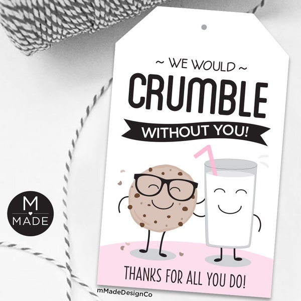 We Would Crumble Without You Tags, Cookie Tags, Employee Appreciation, Office Party, Neighbor, Nurse, Volunteer, Teacher, Thank You Gift Tag