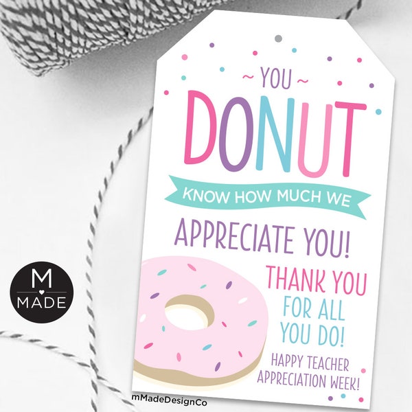 Donut Teacher Appreciation Week Tags, Donut Gift Tags, Teacher Thank You, PTA, PTO, You Donut Know How Much We Appreciate You, Donut Tags