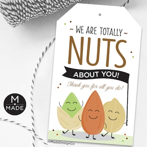 We Are Totally Nuts About You Tags Trail Mix Snack Mix Mixed Nuts Gift Tags Teacher Appreciation Employee Appreciation Thank You Gift Tags