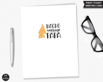 Nacho Average Papa Card, Printable Greeting Card, Father's Day, Nacho Card, Papa Card, Funny Father's Day Card, Instant Download