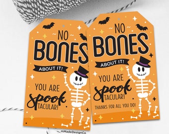 Halloween Appreciation Tags Bones Thank You Gift Tags Teacher Staff Employee Appreciation No Bones About It You Are Spooktacular Skeleton