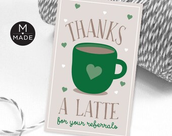 Thanks A Latte For Your Referrals Tags Referral Marketing Business Marketing Pumpkin Spice Latte Coffee Real Estate Pop By Latte Promo Tags
