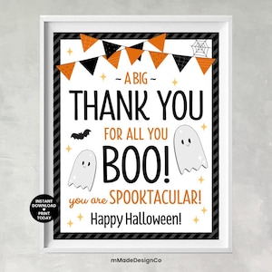 May include: A framed Halloween-themed print with a white background and black and orange accents. The text reads "A BIG THANK YOU FOR ALL YOU BOO! You are SPOOKTACULAR! Happy Halloween!" with ghost and bat illustrations.