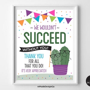 Non avremmo successo senza di te Firma Apprezzamento dei dipendenti Festa in ufficio Riconoscimento del personale Squadra Grazie Insegnante Cactus succulento Regali 8x10