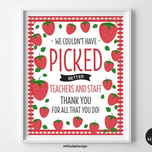 We Couldn&#39;t Have Picked Better Teachers and Staff Sign Teacher Appreciation Breakfast Brunch Lunch Strawberry Thank You Sign PTA PTO 8x10