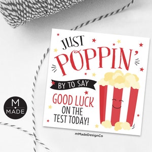 Just Poppin&#39; By To Say Good Luck School Testing Day Tags Teacher Student Classroom Popcorn Test Day Good Luck Popcorn Testing Day Gift Tags