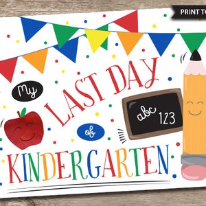 Last Day Of Kindergarten Sign, Graduation Sign, Photo Prop, Last Day Of Kindergarten, Printable File, Instant Download, Last Day Of School
