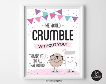 We Would Crumble Without You Sign Employee Appreciation Sign Cookies Office Party Neighbor Nurse Volunteer Teacher Thank You Poster 8x10