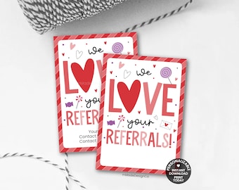 May include: Two rectangular cards with a red and pink striped border. The cards feature the words "We LOVE your REFERRALS!" in a playful font, with a large red heart and candy illustrations. The cards are designed for referrals.