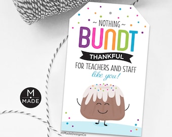 Nothing Bundt Thankful For Teachers And Staff Like You Bundt Tags Mini Cake Gift Tags Teacher Appreciation Faculty School Thank You PTA PTO