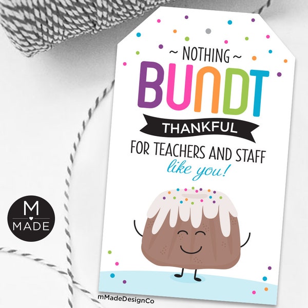 Nothing Bundt Thankful For Teachers And Staff Like You Bundt Tags, Cake, Mini Cake, Teacher Appreciation,Faculty,School Staff Thank You Gift