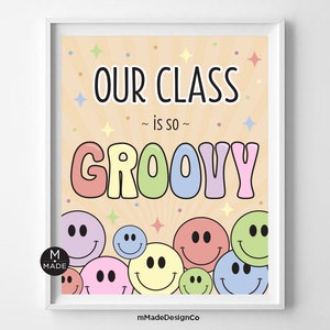 Groovy Classroom Sign Our Class Is So Groovy Bulletin Board Retro Smile Motivational Inspirational Back To School Decor Groovy Sign 8x10