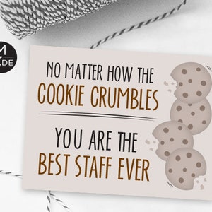 No Matter How The Cookie Crumbles You Are The Best Staff Ever, Staff Appreciation, Staff Thank You, Staff GiftTag, Employee Appreciation