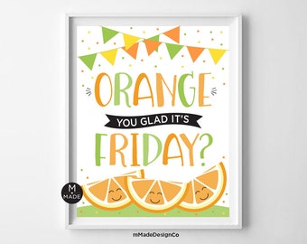 Orange You Glad It's Friday? Sign Employee Appreciation Staff Recognition Team Office Workplace Poster For Orange Gifts Fun Teacher Cart PTO