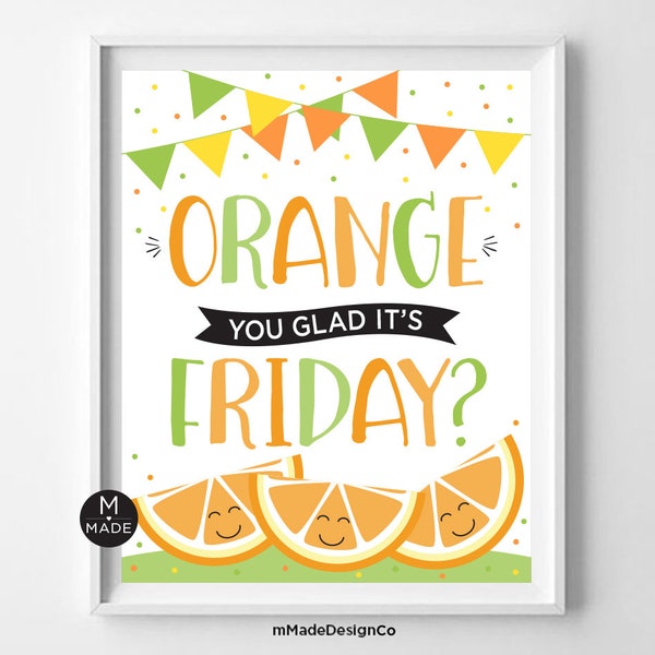 Orange You Glad It's Friday? Sign Employee Appreciation Staff Recognition Team Office Workplace Poster For Orange Gifts Fun Teacher Cart PTO