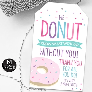 Donut Sapevamo cosa avremmo fatto senza di te Tag di apprezzamento Insegnante Grazie Apprezzamento dei dipendenti Regalo Apprezzamento del team del personale Ciambelle sul posto di lavoro