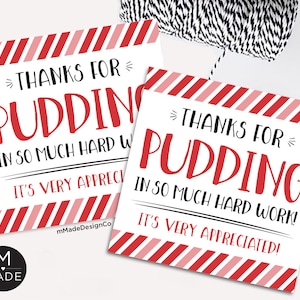 Thanks For Pudding In So Much Hard Work Tags Employee Appreciation Teacher Thank You Staff Pudding Tags Workplace Team Appreciation Gifts