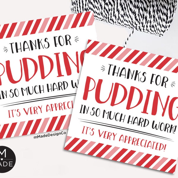 Thanks For Pudding In So Much Hard Work, Staff Gift Tags, Employee Appreciation, Teacher Thank You, Pudding Favor Tags, Office Snack Tags