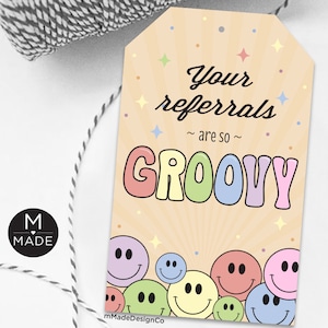 Your Referrals Are So Groovy Business Marketing Tags Retro Smile Groovy Referral Tags Real Estate Pop By Referral Marketing Personalizable
