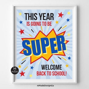 This Year Is Going To Be Super Back To School Sign Super Hero Bulletin Board Decor Classroom Welcome Back Sign Super Hero School Decor 8x10