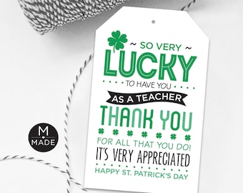 Lucky To Have You As A Teacher St. Patrick's Day Tags Teacher Appreciation School Thank You St. Patrick's Treat Teacher Gift Label PTO, PTA