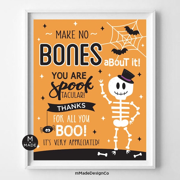 Halloween Appreciation Sign No Bones About It Skeleton Halloween Thank You Sign Employee Appreciation Staff Recognition Teacher Thank You