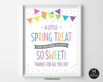 A Little Spring Treat For Teachers And Staff So Sweet Sign Teacher Appreciation Teacher Thank You Employee Appreciation Easter Treats Poster