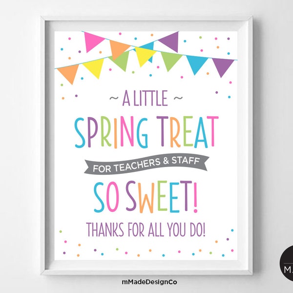 A Little Spring Treat For Teachers And Staff So Sweet Sign Teacher Appreciation Teacher Thank You Employee Appreciation Easter Treats Poster