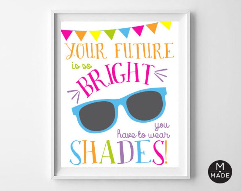 Future So Bright Sign, Graduation Sign, You Have to Wear Shades Sign, Graduation Gift, Graduation Decor, Your Future's So Bright, 8x10 Sign image 1