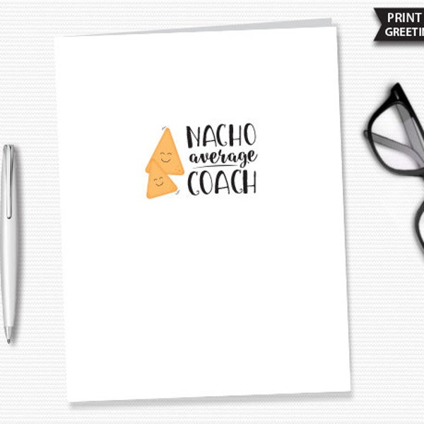 Nacho Average Coach, Funny Coach Card, Printable Greeting Card, End of Season, Thank You Coach, Coach Gift, Team, Sports, Instant Download