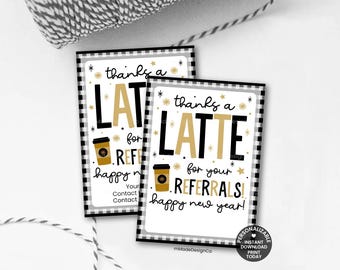 May include: Two cards with a black and white checkered border. The cards read "thanks a LATTE for your REFERRALS! happy new year!" in black and gold lettering. A coffee cup graphic is also included. The cards are on a white background.