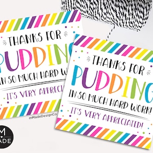 Thanks For Pudding In So Much Hard Work Staff Gift Tags Employee Appreciation Teacher Thank You, Pudding Appreciation Tags Company Gifting
