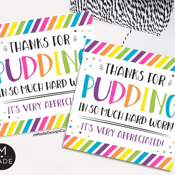 Thanks For Pudding In So Much Hard Work, Staff Gift Tags, Employee Appreciation, Teacher Thank You, Pudding Favor Tags, Appreciation Gift