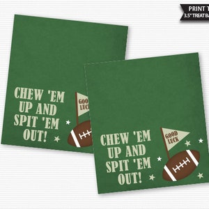 Chew &#39;Em Up And Spit &#39;Em Out, Football Treat Bag Topper, Team Encouragement, Team Good Luck, Team Gift, Printable, Football Good Luck Topper