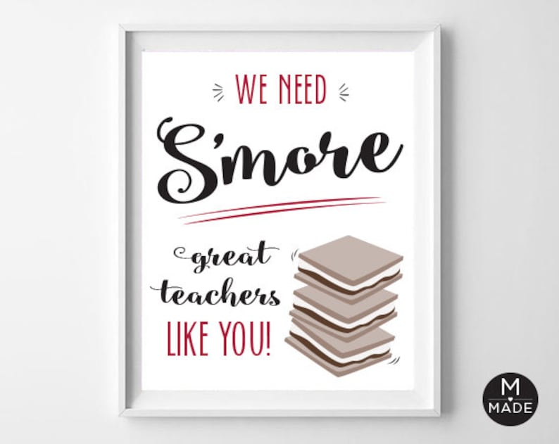 School Classroom Decor Classroom Sign End Of School Year Thanks Teacher Appreciation Smores Sign We Need S/'more Great Teachers Like You